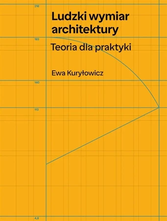 Ludzki wymiar architektury. Teoria dla praktyki - Ewa Kuryłowicz