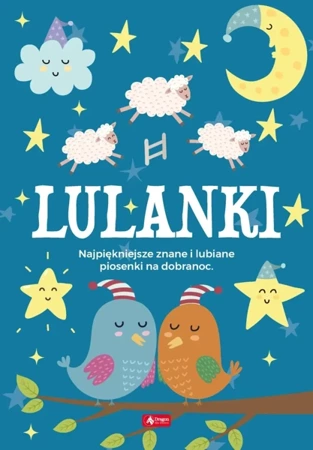 Lulanki najpiękniejsze znane i lubiane piosenki na dobranoc - Opracowanie zbiorowe