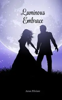 Luminous Embrace - Aron Pilviste