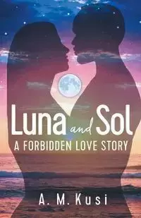 Luna and Sol - Kusi A. M.