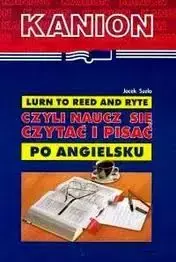 Lurn to Reed and Ryte, czyli naucz się czytać i pisać po angielsku - Jacek Szela