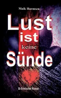 Lust ist keine Sünde - Harmsen Maik