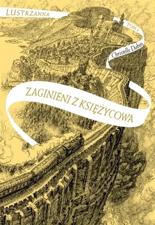 Lustrzanna T.2 Zaginieni z Księżycowa w.2 - Christelle Dabos