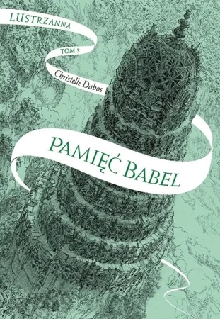 Lustrzanna T.3 Pamięć Babel - Christelle Dabos