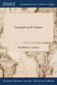 Lustspiele von H. Clauren - Clauren Heinrich