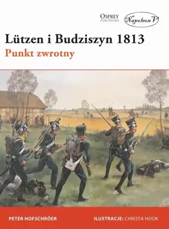 Lutzen i Budziszyn 1813. Punkt zwrotny - Peter Hofschrer