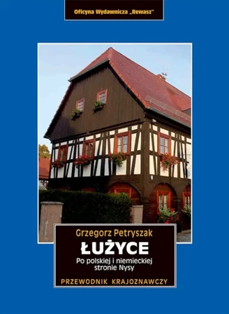 Łużyce. Po polskiej i niemieckiej stronie Nysy - Grzegorz Petryszak