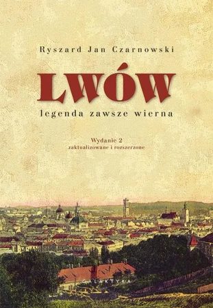 Lwów - legenda zawsze wierna w.2 rozszerzone - Ryszard Jan Czarnowski