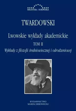 Lwowskie wykłady akademickie T.2 - Kazimierz Twardowski