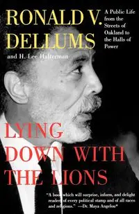 Lying Down with the Lions - Ronald V. Dellums