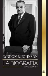 Lyndon B. Johnson - Library United