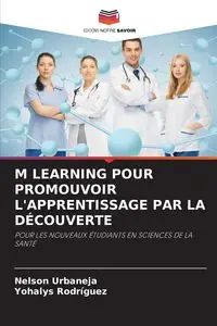 M LEARNING POUR PROMOUVOIR L'APPRENTISSAGE PAR LA DÉCOUVERTE - Nelson Urbaneja