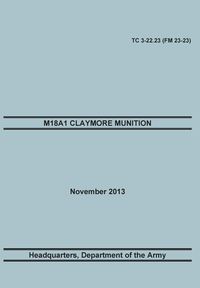 M18a1 Claymore Muniton - Training Doctrine and Command