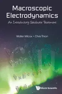 MACROSCOPIC ELECTRODYNAMICS - WALTER WILCOX & CHRIS THRON