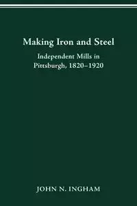 MAKING IRON STEEL - INGHAM JOHN N.