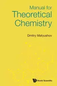 MANUAL FOR THEORETICAL CHEMISTRY - DMITRY MATYUSHOV