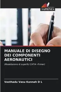 MANUALE DI DISEGNO DEI COMPONENTI AERONAUTICI - D L Vasthadu Vasu Kannah