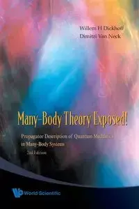 MANY-BODY THEO EXPOSED (2ND ED) - WILLEM H DICKHOFF & VAN DIMITRI NECK