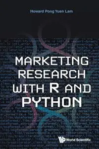 MARKETING RESEARCH WITH R AND PYTHON - HOWARD PONG YUEN LAM