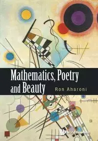 MATHEMATICS, POETRY AND BEAUTY - RON AHARONI