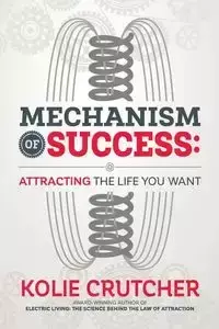 MECHANISM OF SUCCESS - CRUTCHER KOLIE