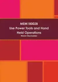 MEM18002B  Use power tools and hand held operations - Warren Blackadder