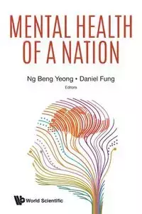 MENTAL HEALTH OF A NATION - BENG YEONG NG & DANIEL FUNG