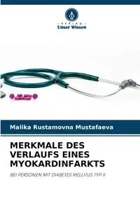 MERKMALE DES VERLAUFS EINES MYOKARDINFARKTS - Malika Rustamovna Mustafaeva