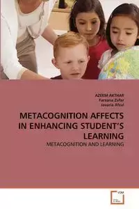 METACOGNITION AFFECTS IN ENHANCING STUDENT'S LEARNING - AKTHAR AZEEM