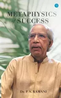 METAPHYSICS OF SUCCESS - Dr. RAMANI P. S.