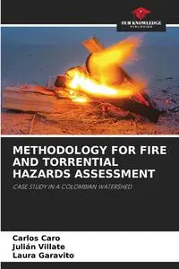 METHODOLOGY FOR FIRE AND TORRENTIAL HAZARDS ASSESSMENT - Carlos Caro