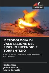 METODOLOGIA DI VALUTAZIONE DEL RISCHIO INCENDIO E TORRENTIZIO - Carlos Caro