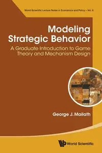 MODELING STRATEGIC BEHAVIOR - GEORGE J MAILATH