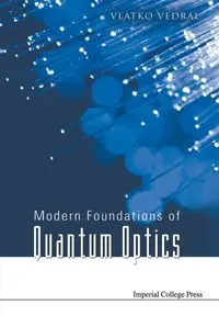 MODERN FOUNDATIONS OF QUANTUM OPTICS - VLATKO VEDRAL