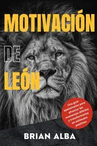 MOTIVACIÓN DE LEÓN - ALBA BRIAN