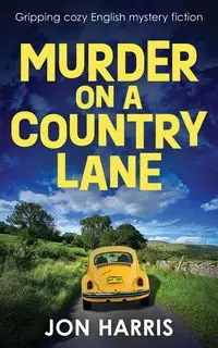 MURDER ON A COUNTRY LANE - Harris Jon