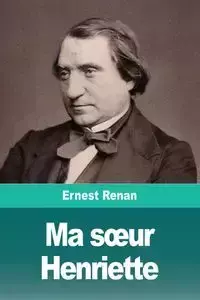 Ma sœur Henriette - Ernest Renan