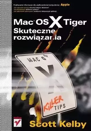 Mac OS X Tiger. Skuteczne rozwiązania - Scott Kelby