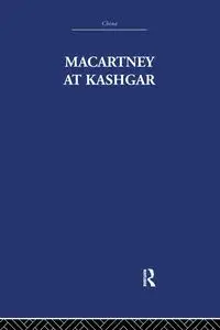 Macartney at Kashgar - Pamela Nightingale