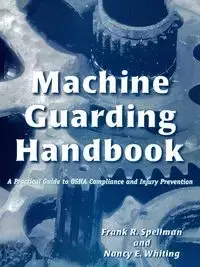 Machine Guarding Handbook - Frank R. Spellman