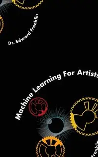 Machine Learning for Artists - Franklin Edward