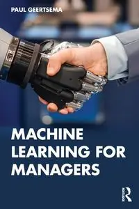 Machine Learning for Managers - Paul Geertsema