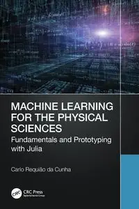 Machine Learning for the Physical Sciences - Carlo Requião da Cunha