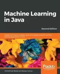 Machine Learning in Java, Second Edition - Bhatia AshishSingh