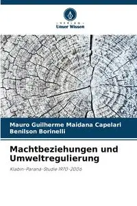 Machtbeziehungen und Umweltregulierung - Mauro Maidana Capelari Guilherme