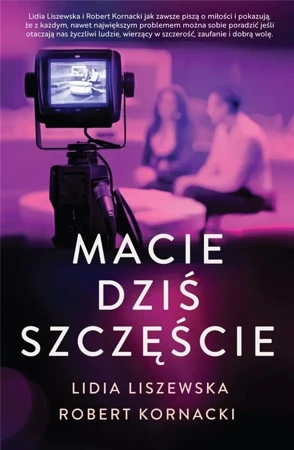 Macie dziś szczęście - Lidia Liszewska, Robert Kornacki