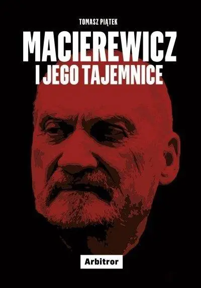 Macierewicz i jego tajemnice - Tomasz Piątek