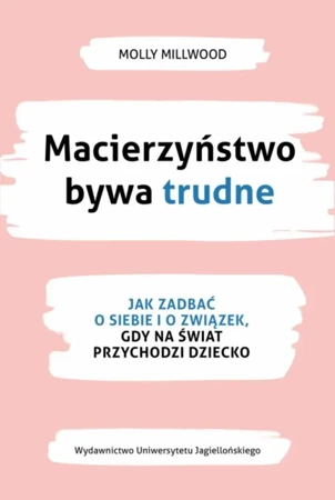 Macierzyństwo bywa trudne - Molly Millwood, Agnieszka Kasprzyk