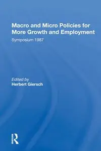 Macro And Micro Policies For More Growth And Employment - Herbert Giersch