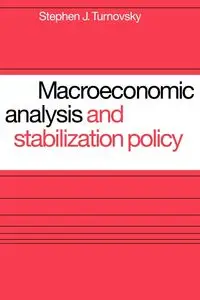 Macroeconomic Analysis and Stabilization Policy - Stephen J. Turnovsky